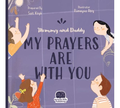 Mommy and Daddy My Duas Are Wıth You