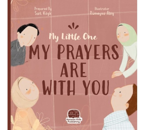 My Little One Our Duas Are Wıth You