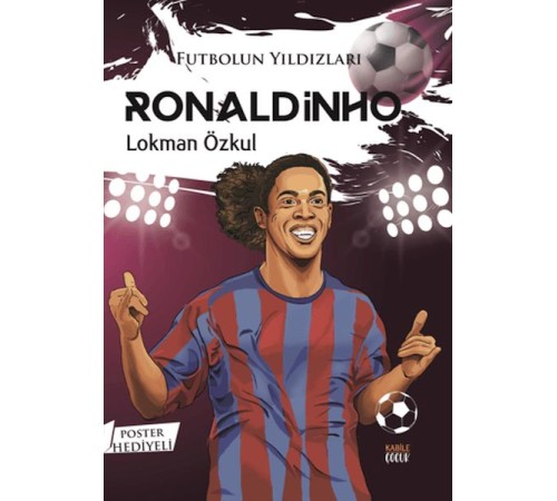 Futbolun Yıldızları Ronaldinho (Poster Hediyeli) Futbolun Yıldızları Ronaldinho (Poster Hediyeli)