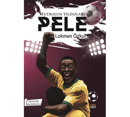 Futbolun Yıldızları Pele (Poster Hediyeli) Futbolun Yıldızları Pele (Poster Hediyeli)