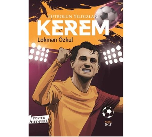 Futbolun Yıldızları Kerem (Poster Hediyeli) Futbolun Yıldızları Kerem (Poster Hediyeli)