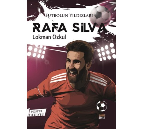 Futbolun Yıldızları Rafa Silva (Poster Hediyeli)
