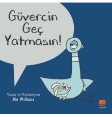 Güvercin Geç Yatmasın!