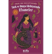 Türk ve Dünya Edebiyatında Efsaneler