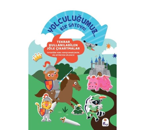 Yolculuğumuz... Bir Şatoya! Bitmeyen Sticker Kitabım Yolculuğumuz... Bir Şatoya! Bitmeyen Sticker Kitabım