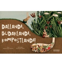 Dallandı, Budaklandı, Kompostlandı!