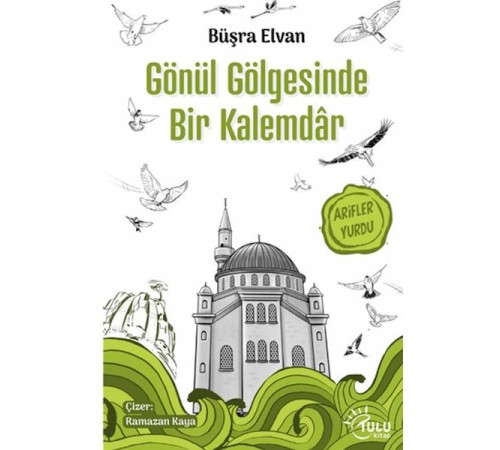 Gönül Gölgesinde Bir Kalemdar