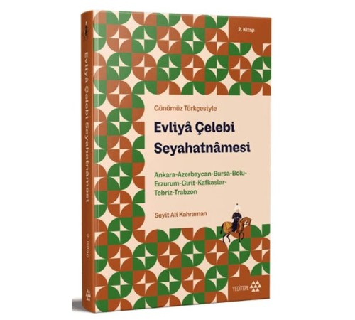 Günümüz Türkçesiyle: Evliya Çelebi Seyahatnamesi 2. Kitap