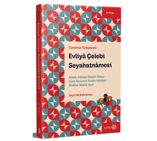 Günümüz Türkçesiyle: Evliya Çelebi Seyahatnamesi 9. Kitap