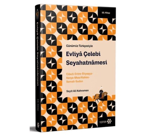 Günümüz Türkçesiyle: Evliya Çelebi Seyahatnamesi 10. Kitap