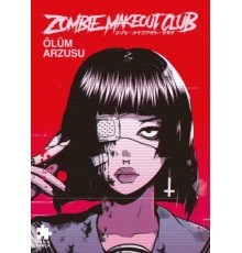 Zombie Makeout Club Birinci Kitap Ölüm Arzusu