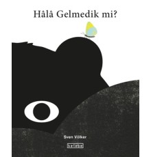 Hala Gelmedik mi?