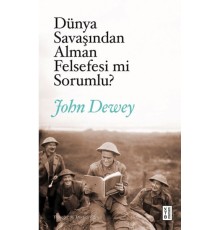 Dünya Savaşından Alman Felsefesi mi Sorumlu?