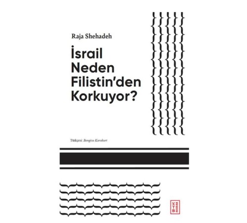 İsrail Neden Filistin'den Korkuyor? İsrail Neden Filistin'den Korkuyor?