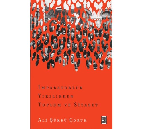 İmparatorluk Yıkılırken Toplum ve Siyaset