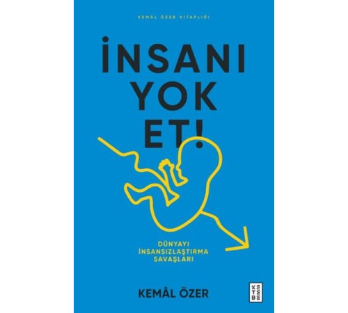 İnsanı Yok Et- Dünyayı İnsansızlaştırma Savaşları