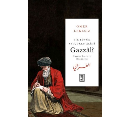 Bir Büyük Selçuklu Alimi: Gazzali