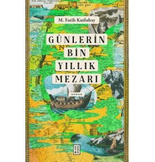 Günlerin Bin Yıllık Mezarı