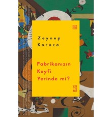 Fabrikanızın Keyfi Yerinde mi?