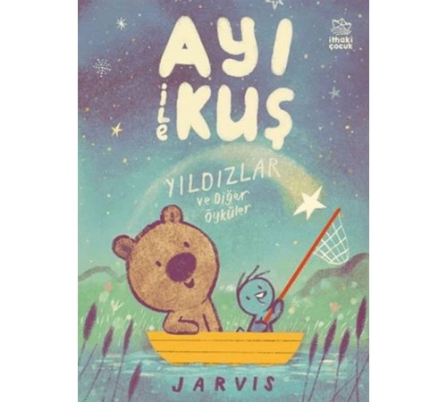 Ayı ile Kuş 2 - Yıldızlar ve Diğer Öyküler