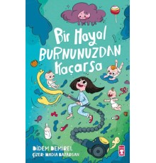 Bir Hayal Burnunuzdan Kaçarsa