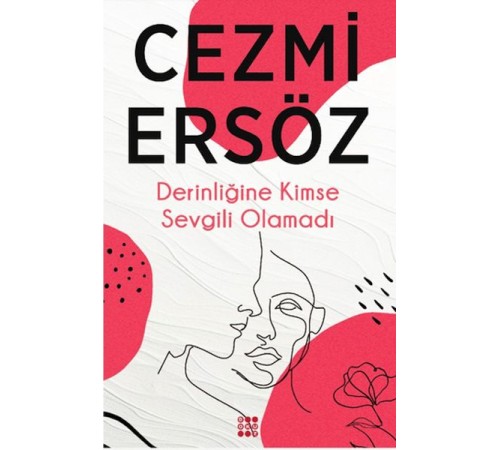Derinliğine Kimse Sevgili Olamadı