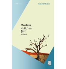 Mustafa Kutlu’nun Sır’ı
