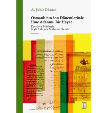 Osmanlı'nın Son Dönemlerinde İlme Adanmış Bir Hayat