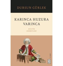 Karınca Huzura Varınca