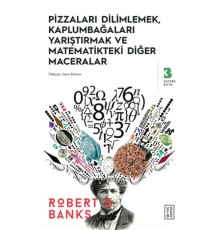 Pizzaları Dilimlemek, Kaplumbağaları Yarıştırmak ve Matematikteki Diğer Maceralar