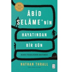 Âbid Selâme’nin Hayatından Bir Gün