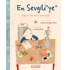 En Sevgili’ye Kalpten Bir Mektup