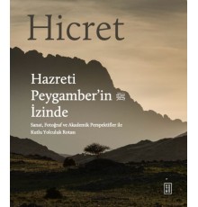 Hicret – Hazreti Peygamber’in İzinde