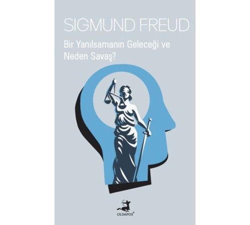 Bir Yanılsamanın Geleceği ve Neden Savaş? Bir Yanılsamanın Geleceği ve Neden Savaş?