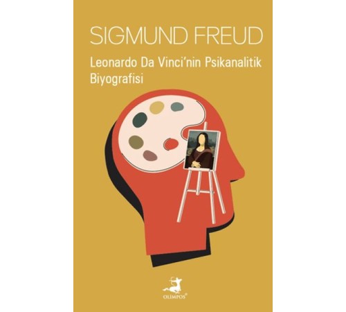 Leonardo Da Vinci’nin Psikanalitik Biyografisi Leonardo Da Vinci’nin Psikanalitik Biyografisi
