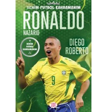 Ronaldo Nazarıo – Benim Futbol Kahramanım