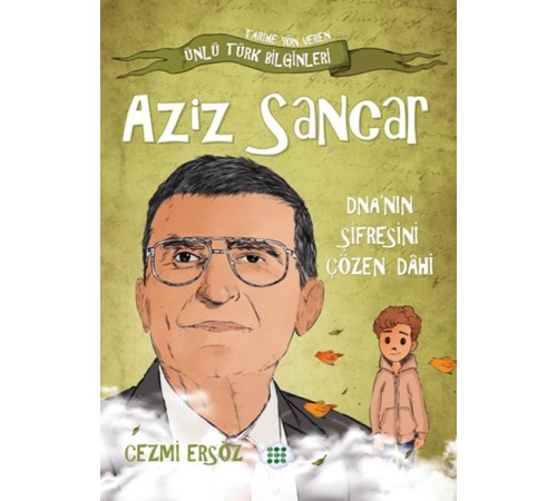 Nasıl Dâhi Oldum? Aziz Sancar – Dna’nın Şifresini Çözen Dâhi