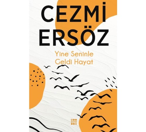 Yine Seninle Geldi Hayat