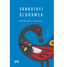 Sankofayı Öldürmek