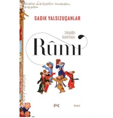 Gerçeğin Güzel Huyu & Rûmî