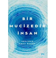 Bir Mucizedir İnsan