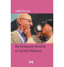 Bir Kraliçeyle Dostluk ve Ayrılık Hikâyem