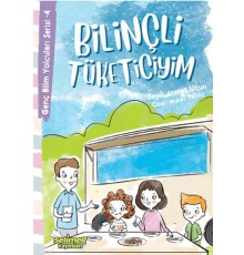 Genç Bilim Yolcuları Serisi -4 Bilinçli Tüketiciyim