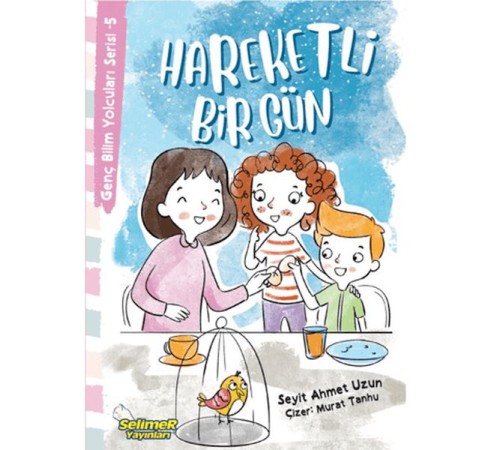 Genç Bilim Yolcuları Serisi -5 Hareketli Bir Gün