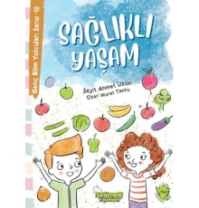 Genç Bilim Yolcuları Serisi -10 Sağlıklı Yaşam