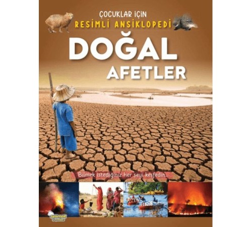 Doğal Afetler - Çocuklar İçin Resimli Ansiklopedi Doğal Afetler - Çocuklar İçin Resimli Ansiklopedi