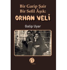 Bir Garip Şair - Bir Sefil Aşık Orhan Veli