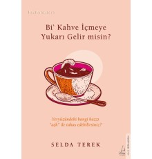 Bi’ Kahve İçmeye Gelir misin? İtiraflar Serisi 1