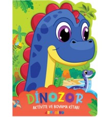 Dinozor - Aktivite ve Boyama Kitabı Serisi