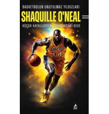Basketbolun Unutulmaz Yıldızları Shaquılle O’Neal